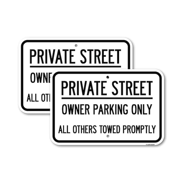 Signmission Private Street Owner Parking Only All Others Towed Prom, 18'' X 24'', Heavy Gauge Aluminum, 2PK A-1824-2PACK-23239 - main