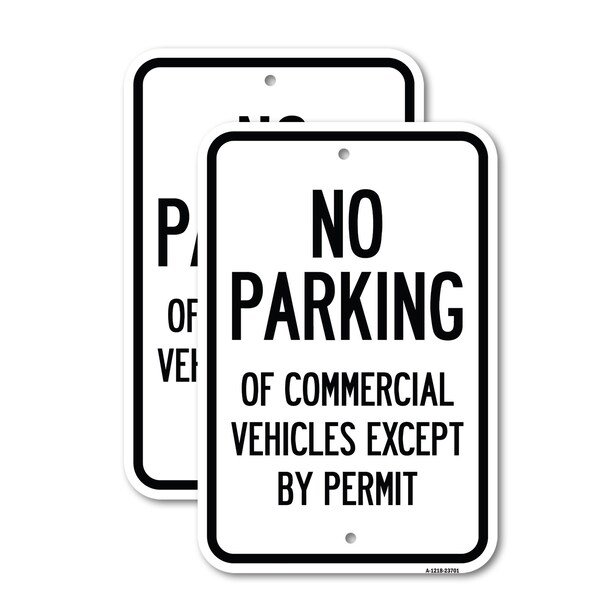 Signmission No Parking of Commercial Vehicles Except by Permit, 12'' X 18'' 2 Signs, Heavy Gauge Aluminum, 2PK A-1218-2PACK-23701 - main