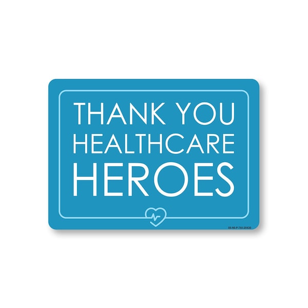 Signmission Public Safety, 7" Height, Rigid Plastic, 10" X 7", Thank You Healthcare Heroes 3 OS-NS-P-710-25430 - main