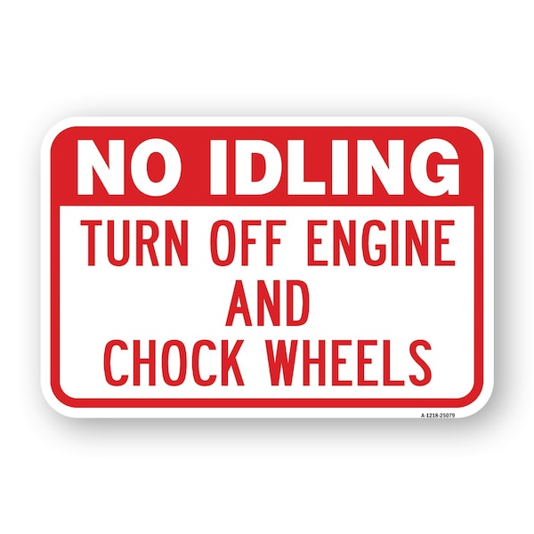 Signmission No Idling Turn Off Engine And Chock Wheels, Heavy-Gauge Aluminum, 18" x 24", A-1824-25079 A-1824-25079 - main