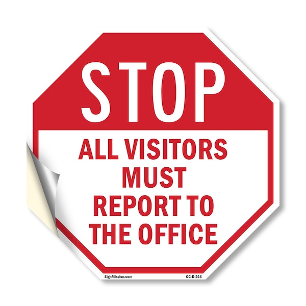 Signmission Stop All Visitors Must Report to Th, 10 Inch X 10 Inch, Vinyl Decal OC-D-10-246 - main