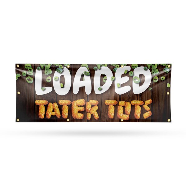 Signmission Loaded Tater Tots, 36 Inch x 96 Inch, Vinyl Banner B-96-30728 - main