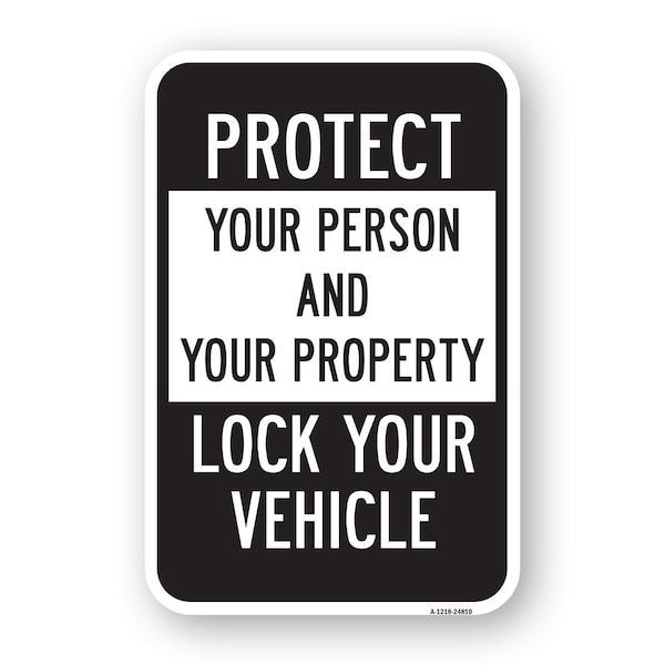 Signmission Protect Your Person And Your Property Lock Your Ve Aluminum, 18" H, A-1824-24810 A-1824-24810 - main