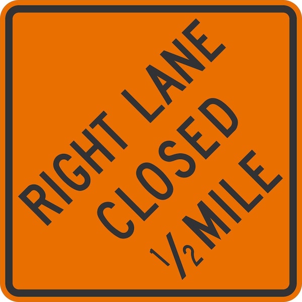 Lyle Right Lane Closed 1/2 mile, 36x36, High Intensity Prismatic, Orange G-16248-HI_36x36 - main
