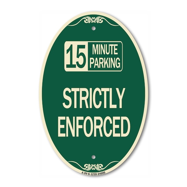 Signmission 15 Minute Parking - Strictly Enforced, 12 Inch X 18 Inch Architectural Oval, Heavy Gauge Aluminum A-OV-G-1218-24600 - main