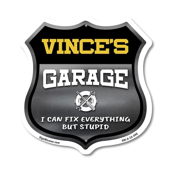 Signmission Vince's Garage I Can Fix Everything But Stupid, 12 Inch X 12 Inch, Aluminum Metal Sign SHI-A-12-490-VINCE - main
