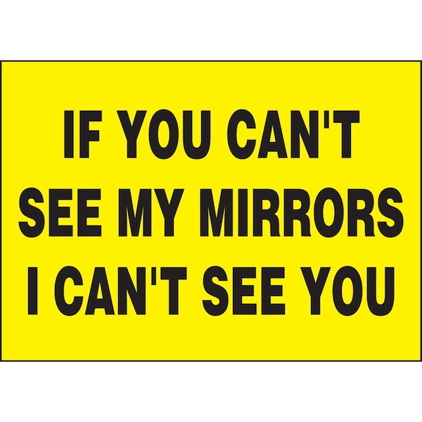 Accuform SAFETY LABEL IF YOU CAN ft T SEE MY LVHR559RFE - main