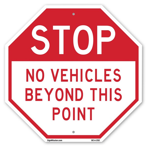 Signmission Stop No Vehicles Beyond This Point, 10 Inch X 10 Inch, Aluminum Metal Signs OC-A-10-292 - main
