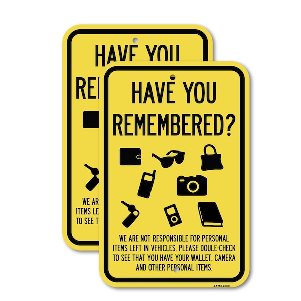 Signmission Have You Remembered We Are Not Responsible for Personal, 18'' X 24'', Heavy Gauge Aluminum, 2PK A-1824-2PACK-23909 - main