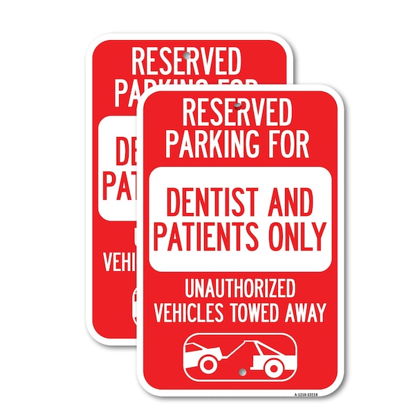 Signmission Reserved Parking for Dentists and Patients Only, Unauth, 18'' X 24'', Heavy Gauge Aluminum, 2PK A-1824-2PACK-23118 - main