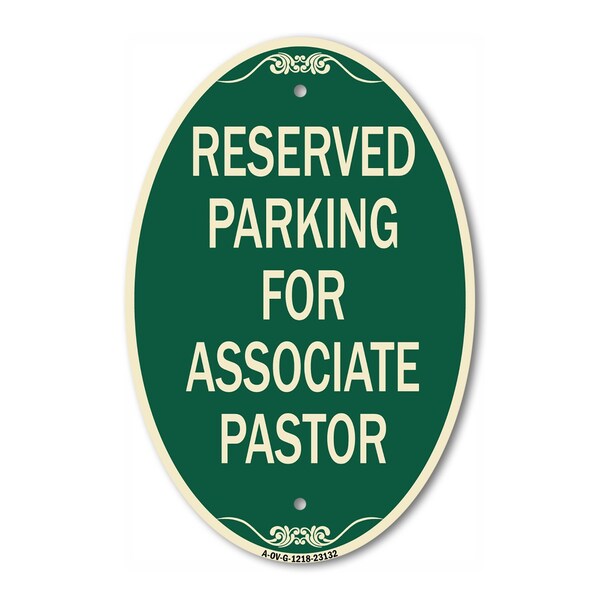 Signmission Reserved Parking for Associate Pastor, 12 Inch X 18 Inch Architectural Oval, Heavy Gauge Aluminum A-OV-G-1218-23132 - main