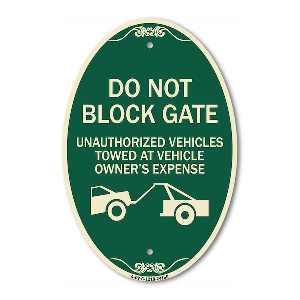 Signmission Do Not Block Gate Unauthorized Vehicles Towed, 12 In X 18 In Architectural, Heavy Gauge Aluminum A-OV-G-1218-24160 - main