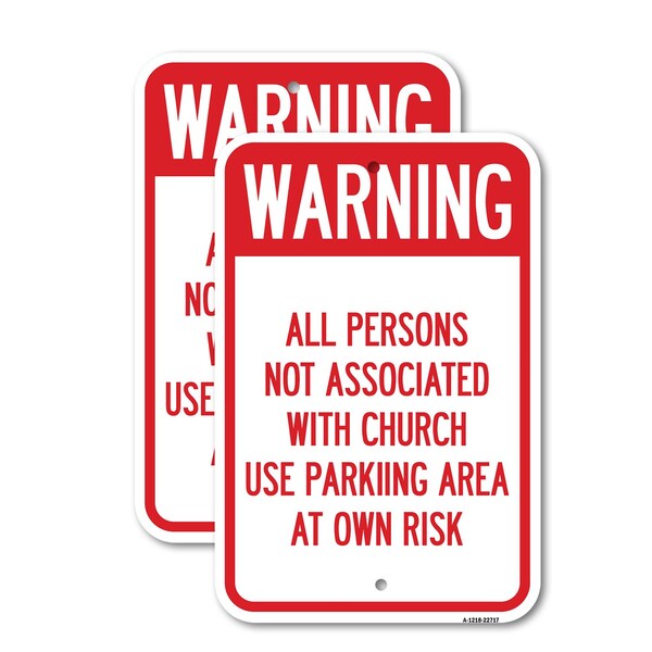 Signmission Warning - All Persons Not Associated with Church Use Pa, 12'' X 18'', Heavy Gauge Aluminum, 2PK A-1218-2PACK-22717 - main