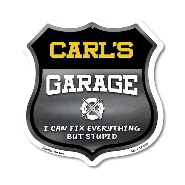 Signmission Carl's Garage I Can Fix Everything But Stupid, 12 Inch X 12 Inch, Aluminum Metal Sign SHI-A-12-490-CARL - main