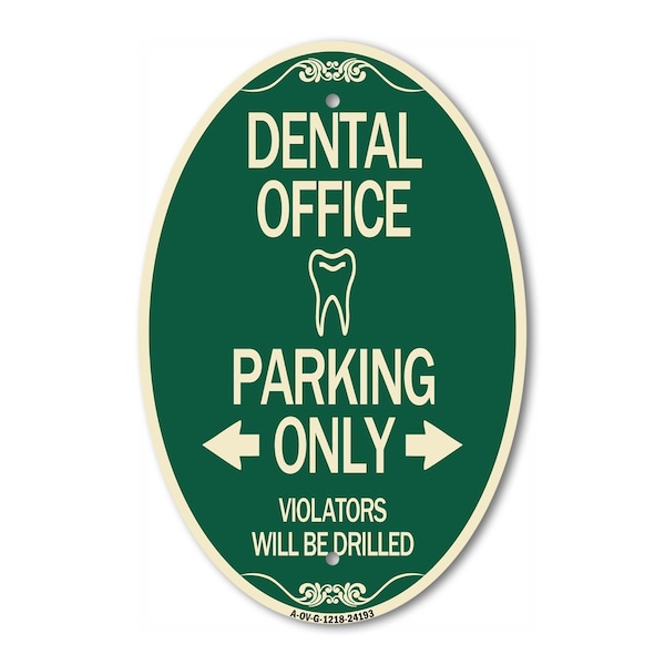 Signmission Dental Office Parking Only Violators Will Be , 12 In X 18 In Architectural, Heavy Gauge Aluminum A-OV-G-1218-24193 - main