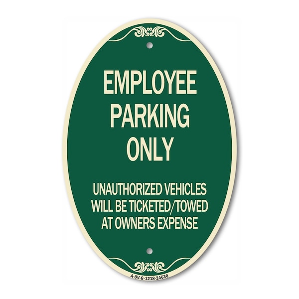 Signmission Employee Parking Only Unauthorized Vehicles W, 12 In X 18 In Architectural, Heavy Gauge Aluminum A-OV-G-1218-24630 - main