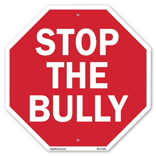 Signmission Stop The Bully, 10 Inch X 10 Inch, Aluminum Metal Signs OC-A-10-76 - main