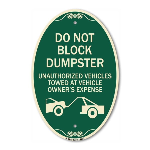 Signmission Do Not Block Dumpster Unauthorized Vehicles T, 12 In X 18 In Architectural, Heavy Gauge Aluminum A-OV-G-1218-24163 - main