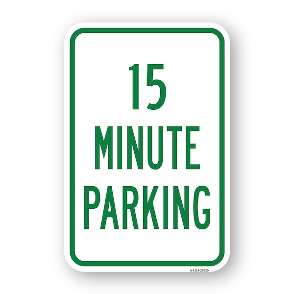 Signmission 15 Minute Parking, Heavy-Gauge Aluminum Rust Proof Parking Sign, 18" x 24", A-1824-25325 A-1824-25325 - main