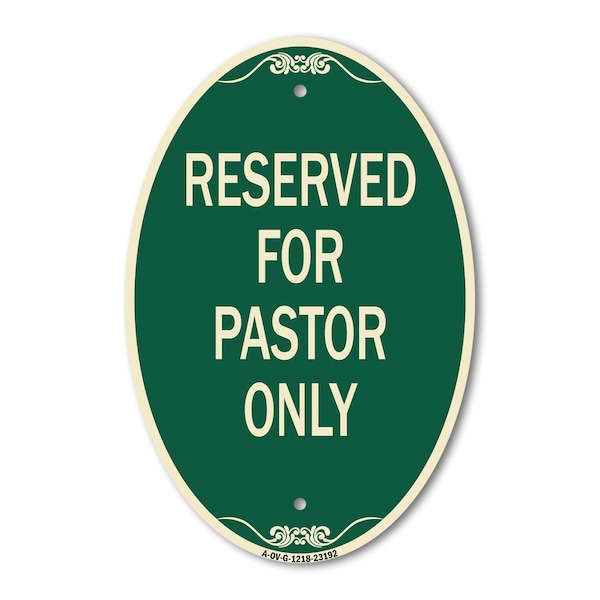 Signmission Reserved for Pastor Only, 12 Inch X 18 Inch Architectural Oval, Heavy Gauge Aluminum A-OV-G-1218-23192 - main