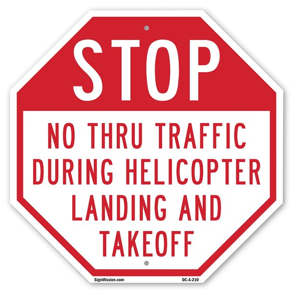 Signmission Stop No Thru Traffic During Helicop, 10 Inch X 10 Inch, Aluminum Metal Signs OC-A-10-210 - main