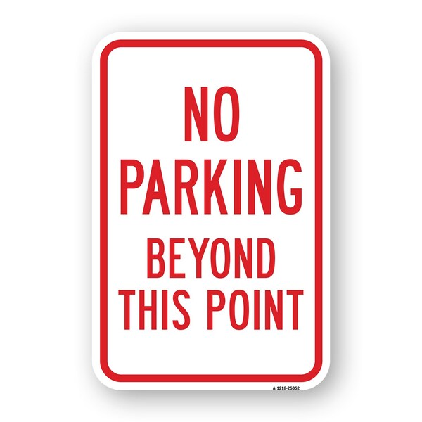 Signmission No Parking Beyond This Point, Heavy-Gauge Aluminum, 18" x 24", A-1824-25052 A-1824-25052 - main
