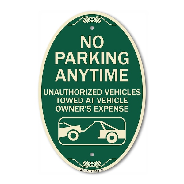 Signmission No Parking Anytime Unauthorized Vehicles Towe, 12 In X 18 In Architectural, Heavy Gauge Aluminum A-OV-G-1218-23764 - main