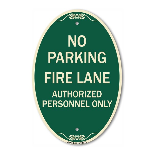 Signmission No Parking Fire Lane Authorized Personnel Onl, 12 In X 18 In Architectural, Heavy Gauge Aluminum A-OV-G-1218-23621 - main