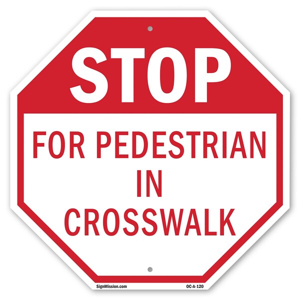 Signmission Stop For Pedestrian in Crosswalk, 10 Inch X 10 Inch, Aluminum Metal Signs OC-A-10-120 - main