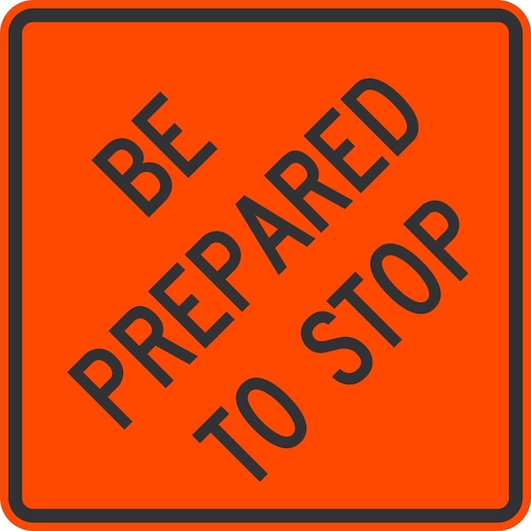 Lyle W3-4, Be Prepared To Stop, 36x36, High Intensity Prismatic, Orange G-16364-HI_36x36 - main