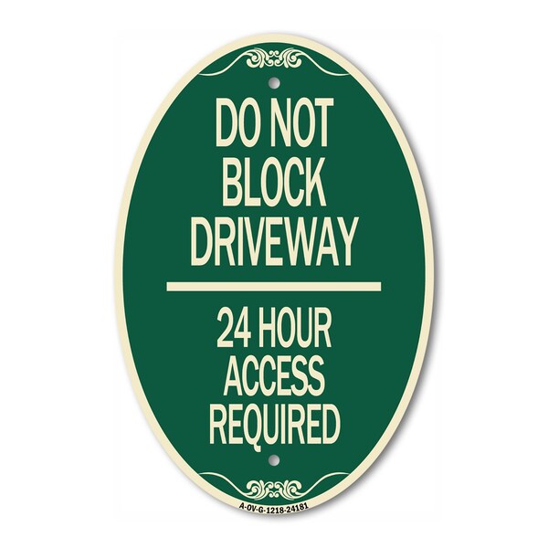 Signmission Do Not Block Driveway - 24 Hour Access Requir, 12 In X 18 In Architectural, Heavy Gauge Aluminum A-OV-G-1218-24181 - main