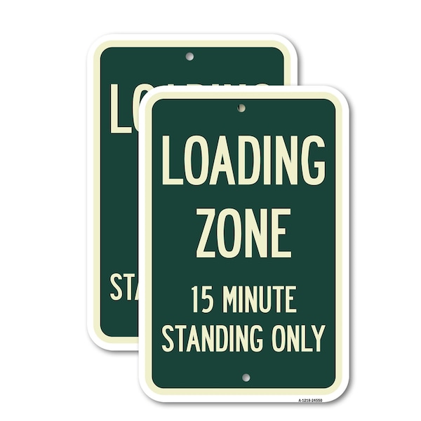 Signmission Loading Zone 15 Minutes Standing Only, 12'' X 18'' 2 Signs, Heavy Gauge Aluminum, 2PK A-1218-2PACK-24550 - main