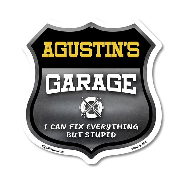 Signmission Agustin's Garage I Can Fix Everything But Stupid, 6 Inch X 6 Inch, Plastic Sign SHI-P-6-490-AGUSTIN - main