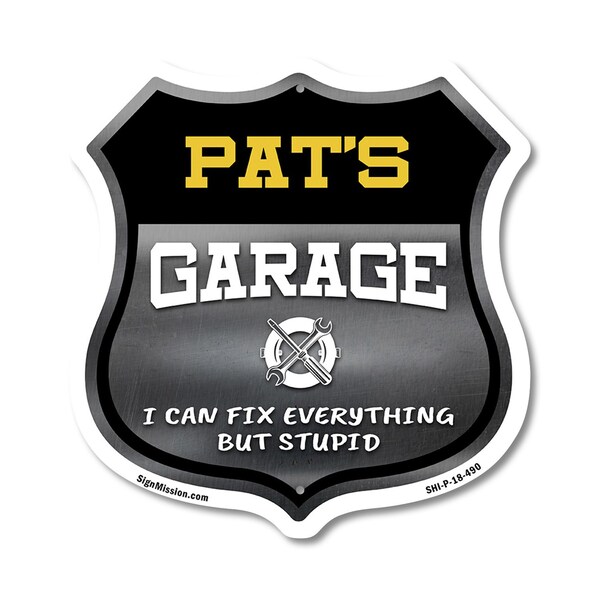 Signmission Pat's Garage I Can Fix Everything But Stupid, 18 Inch X 18 Inch, Plastic Sign SHI-P-18-490-PAT - main