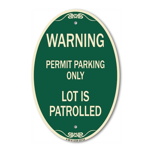 Signmission Warning Permit Parking Only Lot Is Patrolled, 12 In X 18 In Architectural Oval, Heavy Gauge Aluminum A-OV-G-1218-22713 - main