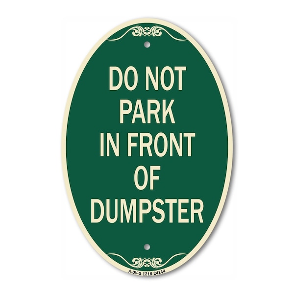 Signmission Do Not Park in Front of Dumpster, 12 Inch X 18 Inch Architectural Oval, Heavy Gauge Aluminum A-OV-G-1218-24144 - main