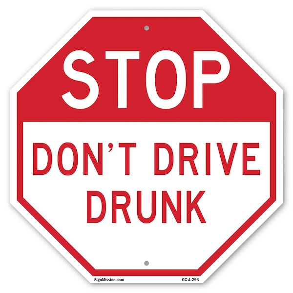 Signmission Stop Don't Drive Drunk, 10 Inch X 10 Inch, Aluminum Metal Signs OC-A-10-296 - main