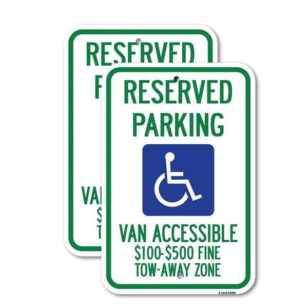 Signmission Reserved Parking Van Accessible $100-$500 Fine Tow Away, 18'' X 24'', Heavy Gauge Aluminum, 2PK A-1824-2PACK-22986 - main