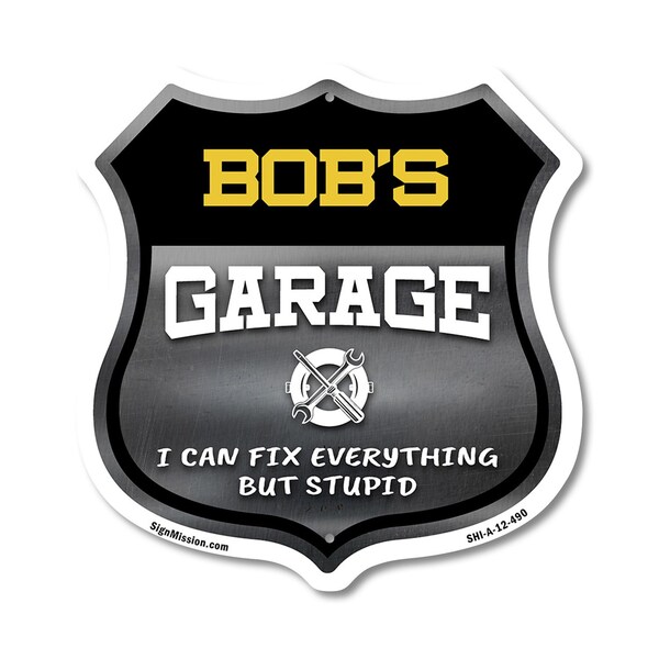 Signmission Bob's Garage I Can Fix Everything But Stupid, 12 Inch X 12 Inch, Aluminum Metal Sign SHI-A-12-490-BOB - main