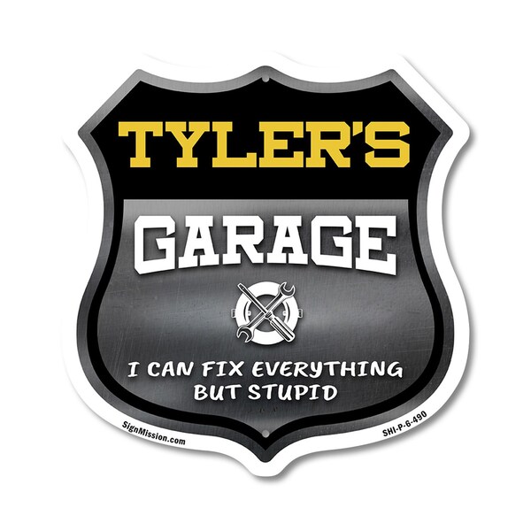 Signmission Tyler's Garage I Can Fix Everything But Stupid, 6 Inch X 6 Inch, Plastic Sign SHI-P-6-490-TYLER - main