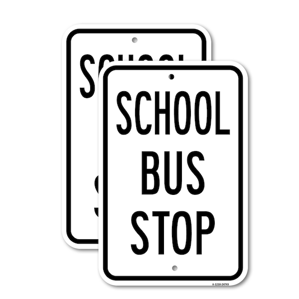 Signmission School Bus Stop, 18'' X 24'' 2 Signs, Heavy Gauge Aluminum, 2PK A-1824-2PACK-24749 - main