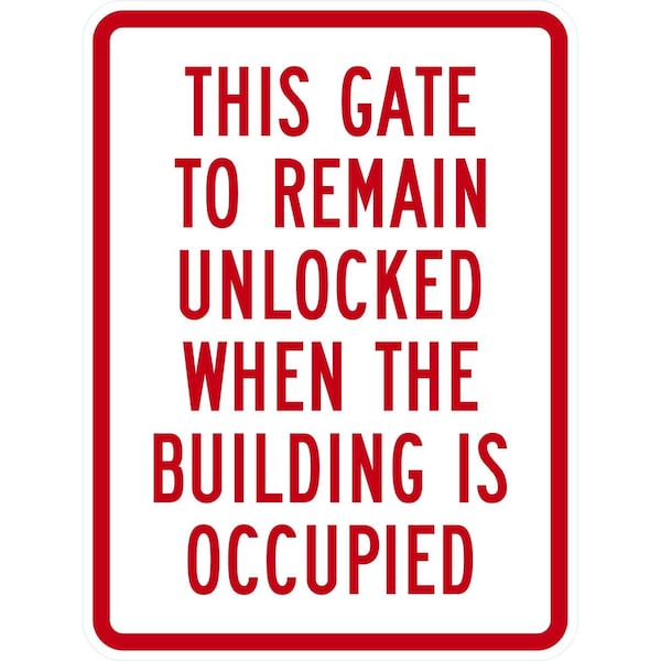 Lyle This Gate To Remain Unlocked When The Building Is, 18x24, High Intensity Prismatic, White G-10706-HI_18x24 - main