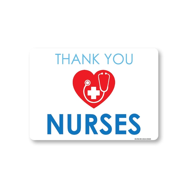 Signmission Public Safety, 10" Height, Peel And Stick Wall Graphic, 14" x 10", Nurses Thank You OS-NS-RD-1014-25421 - main
