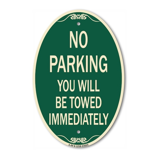 Signmission No Parking You Will Be Towed Immediately, 12 In X 18 In Architectural Oval, Heavy Gauge Aluminum A-OV-G-1218-23634 - main