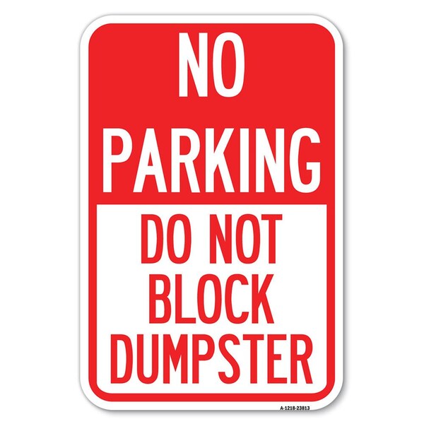 Signmission No Parking - Do Not Block Dumpster, 18 Inch X 24 Inch 1 Sign, Heavy Gauge Aluminum A-1824-23813 - main