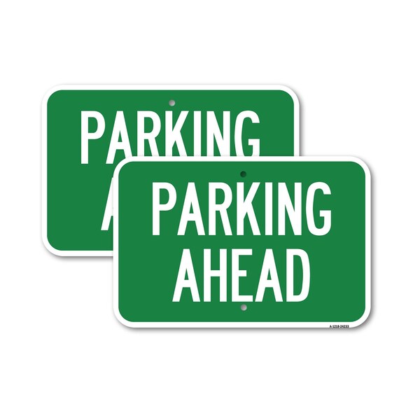 Signmission Parking Ahead, 18'' X 24'' 2 Signs, Heavy Gauge Aluminum, 2PK A-1824-2PACK-24233 - main