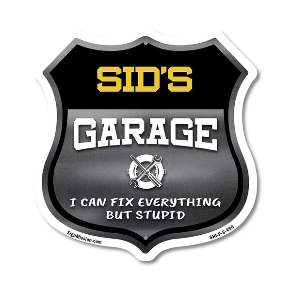 Signmission Sid's Garage I Can Fix Everything But Stupid, 6 Inch X 6 Inch, Plastic Sign SHI-P-6-490-SID - main