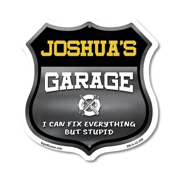 Signmission Joshua's Garage I Can Fix Everything But Stupid, 12 Inch X 12 Inch, Aluminum Metal Sign SHI-A-12-490-JOSHUA - main