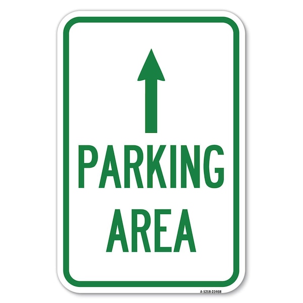 Signmission Parking Area with Ahead Arrow, 12 Inch x 18 Inch 1 Sign, Heavy Gauge Aluminum A-1218-23468 - main