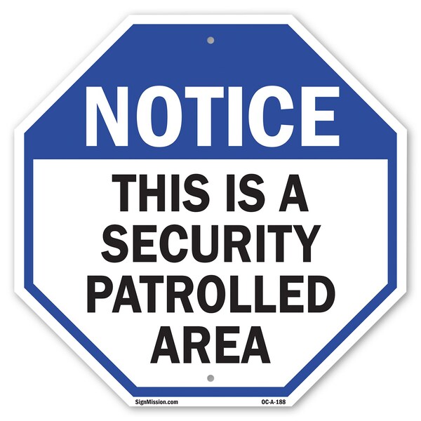 Signmission Notice This Is a Security Patrolled, 10 Inch X 10 Inch, Aluminum Metal Signs OC-A-10-188 - main
